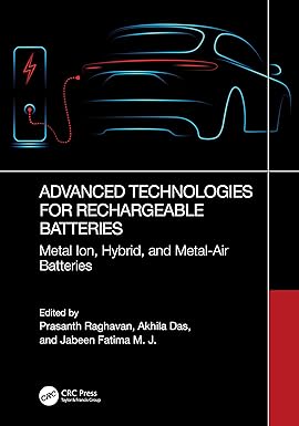 Advanced Technologies for Rechargeable Batteries Metal Ion, Hybrid, and Metal-Air Batteries Volume 2