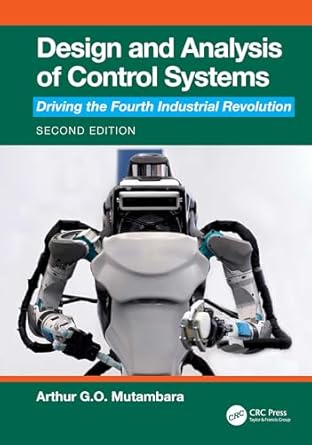 Design and Analysis of Control Systems Driving the Fourth Industrial Revolution 2nd Edition