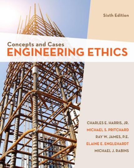 Engineering Ethics Concepts and Cases 6th Edition