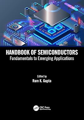 Handbook of Semiconductors Fundamentals to Emerging Applications 1st Edition By Ram K. Gupta
