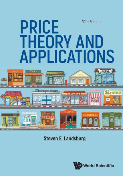 Price Theory and Applications 10th Edition By Steven E Landsburg