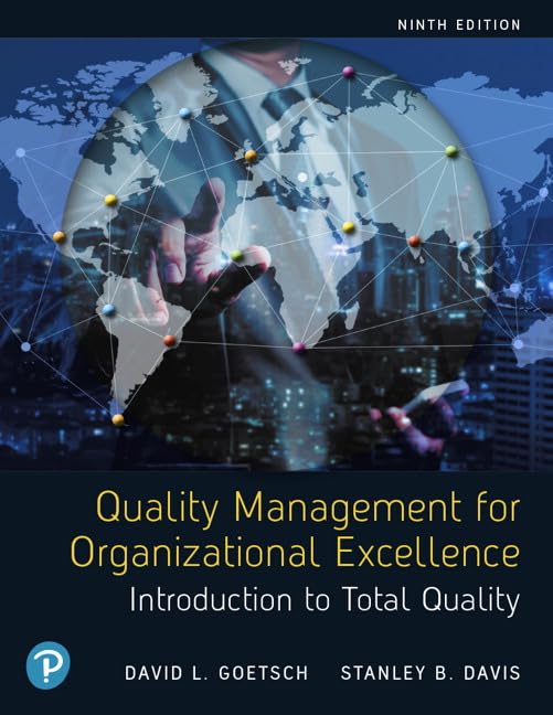 Quality Management For Organizational Excellence Introduction To Total Quality 9th Edition By David Goetsch Quality Management For Organizational Excellence Introduction To Total Quality 9th Edition By David Goetsch