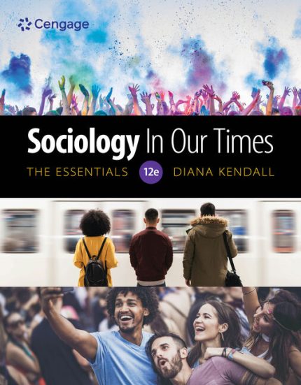 Sociology in Our Times The Essentials 12th Edition By Diana Kendall