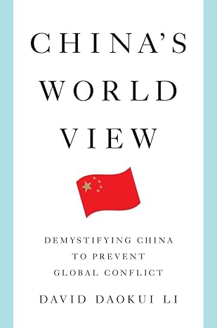 China's World View 1st Edition By David Daokui Li