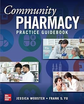 Community Pharmacy Practice Guidebook 1st Edition By Jessica Wooster, Frank Yu