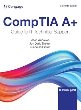 CompTIA A+ Guide to Information Technology Technical Support 11th Edition By Jean Andrews,