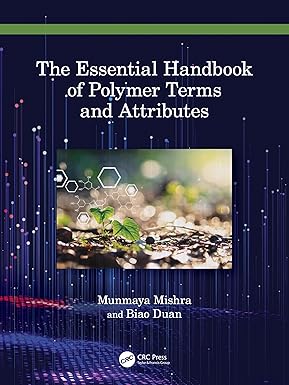 Essential Handbook of Polymer Terms and Attributes 1st Edition By Mishra M.,Duan Biao