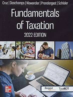 Fundamentals of Taxation 2022 Edition By Ana M. Cruz, Michael P. Deschamps, Frederick Niswander, Debra Pr