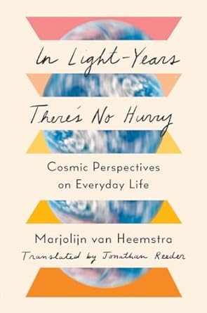 In Light-Years There's No Hurry 1st Edition By Marjolijn van Heemstra