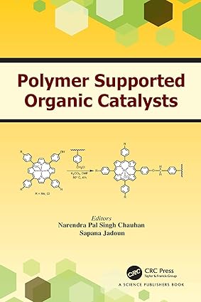 Polymer Supported Organic Catalysts 1st Edition By Singh Chauhan N.P., Jadoun S
