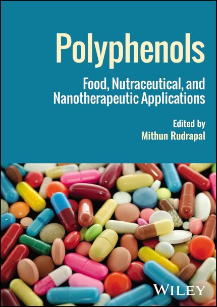 Polyphenols Food Nutraceutical and Nanotherapeutic Applications 1st Edition