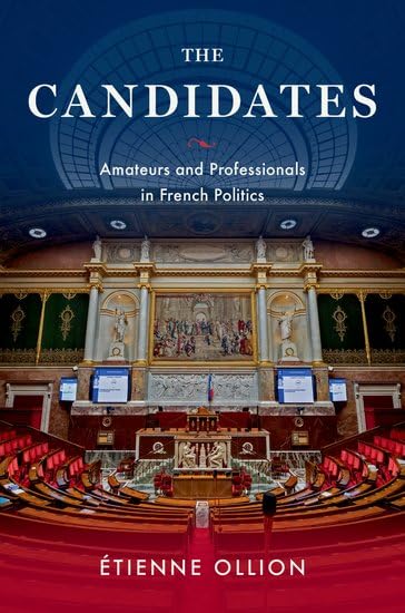 The Candidates Amateurs and Professionals in French Politics 1st Edition