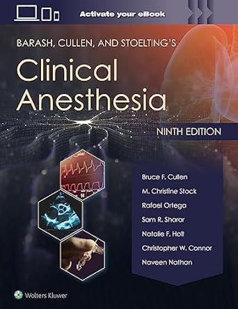 Barash, Cullen, and Stoelting's Clinical Anesthesia 9th Edition