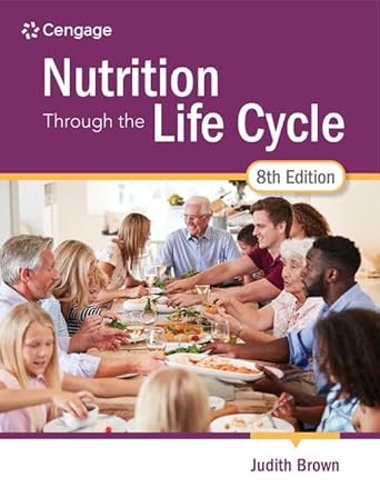 Nutrition Through the Life Cycle 8th Edition