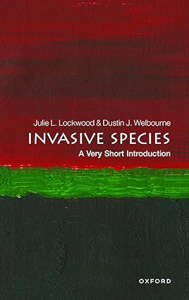 Invasive Species A Very Short Introduction 1st Edition By Julie Lockwood