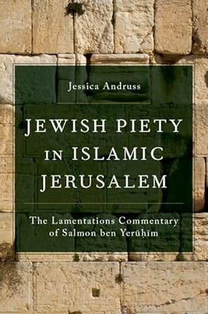 Jewish Piety in Islamic Jerusalem 1st Edition By Jessica Andruss