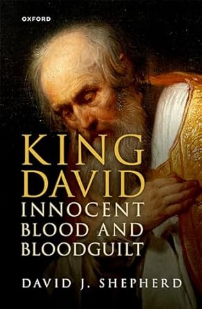 King David, Innocent Blood, and Bloodguilt 1st Edition By David Shepherd