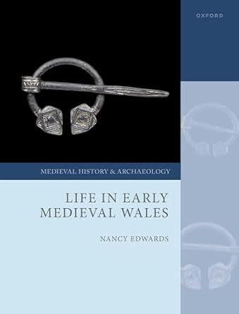 Life in Early Medieval Wales 1st Edition By Prof Nancy Edwards