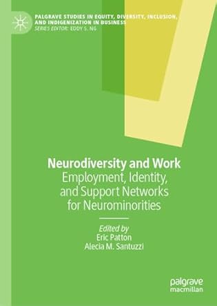 Neurodiversity and Work Employment, Identity, and Support Networks for Neurominorities 1st Edition