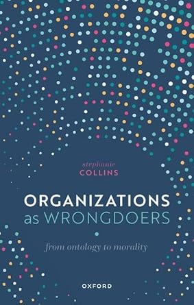 Organizations as Wrongdoers 1st Edition By Stephanie Collins