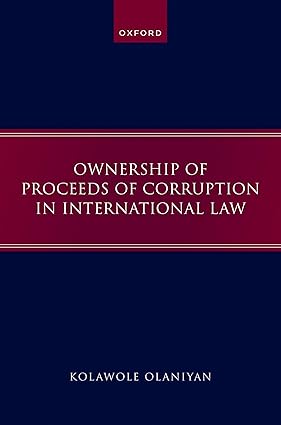 Ownership of Proceeds of Corruption in International Law 1st Edition By Kolawole Olaniyan