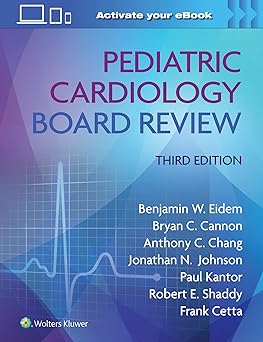 Pediatric Cardiology Board Review 3rd Edition By Benjamin W. Eidem