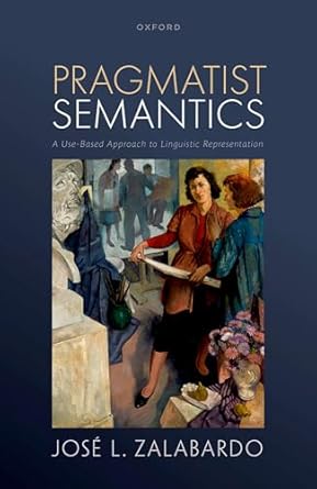 Pragmatist Semantics 1st Edition By Prof José Zalabardo