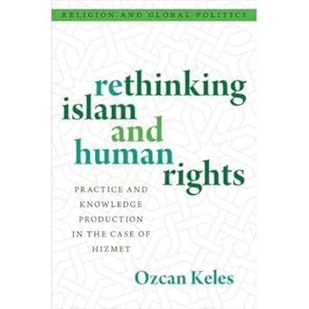 Rethinking Islam and Human Rights 1st Edition By Ozcan Keles