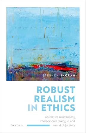 Robust Realism in Ethics 1st Edition By Stephen Ingram