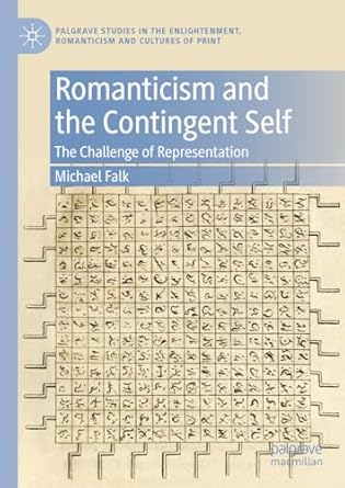 Romanticism and the Contingent Self The Challenge of Representation 1st Edition By Michael Falk