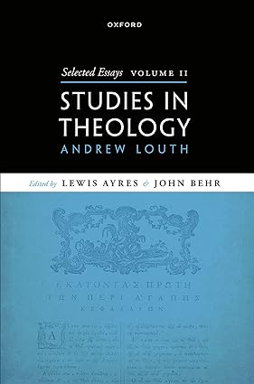 Selected Essays, Volume II Studies in Theology 1st Edition By Prof Andrew Louth,