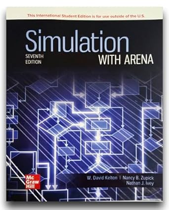 Simulation with Arena 7th Edition By Randall P. Sadowski Nancy B. Zupick W. David Kelton