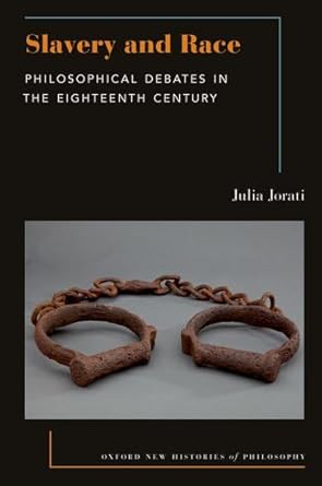 Slavery and Race Philosophical Debates in the Eighteenth Century 1st Edition