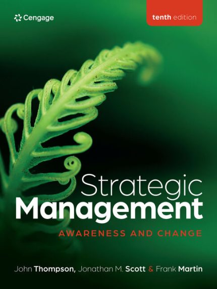 Strategic Management Awareness and Change 10th Edition By John Thompson, Frank Martin, Jonathan Scott