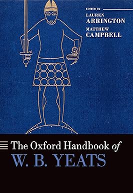 The Oxford Handbook of Yeats 1st Edition By Lauren Arrington