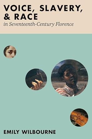 Voice, Slavery, and Race in Seventeenth 1st Edition By Emily Wilbourne