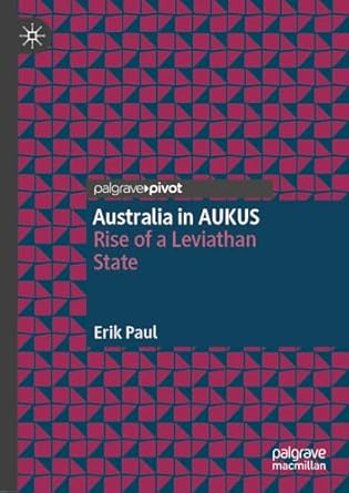 eBook For Australia in AUKUS Rise of a Leviathan State 1st Edition By Erik Paul