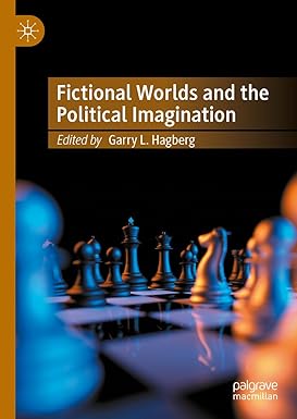 eBook For Fictional Worlds and the Political Imagination 1st Edition By Garry L. Hagberg