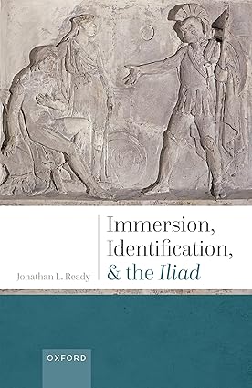 eBook For Immersion, Identification, and the Iliad 1st Edition By Prof Jonathan Ready