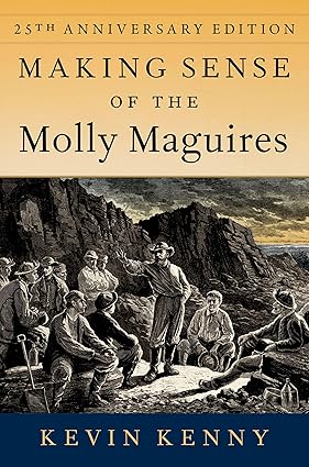 eBook For Making Sense of the Molly Maguires 25t Edition By Kevin Kenny