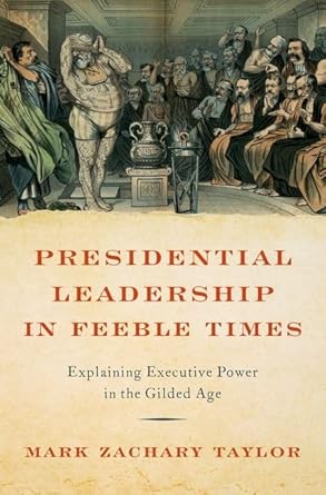 eBook For Presidential Leadership in Feeble Times 1st Edition By Mark Zachary Taylor