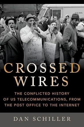 eBook For Crossed Wires The Conflicted History of US Telecommunications, From The Post Office To The Internet 1st Edition