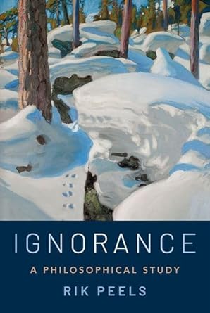 eBook For Ignorance A Philosophical Study 1st Edition By Rik Peels