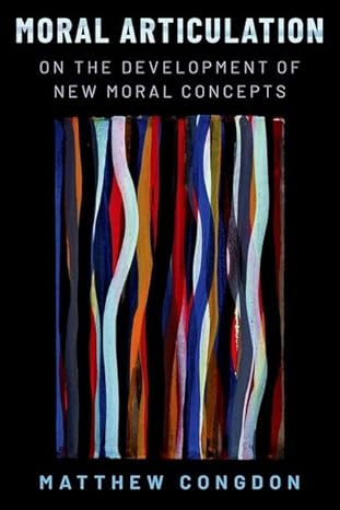 eBook For Moral Articulation On the Development of New Moral Concepts 1st Edition By Matthew Congdon