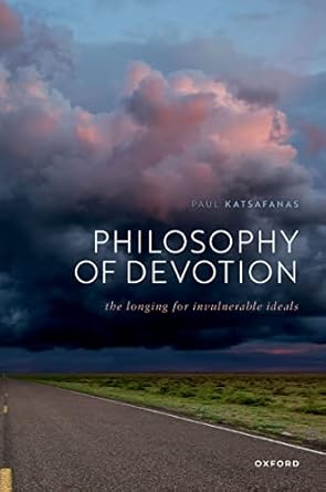 eBook For Philosophy of Devotion 1st Edition By Paul Katsafanas