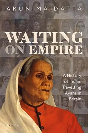 eBook For Waiting on Empire A History of Indian Travelling Ayahs in Britain 1st Edition